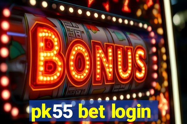 pk55 bet login